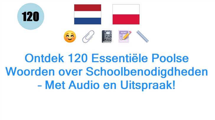 Ontdek 120 Essentiële Poolse Woorden over Schoolbenodigdheden – Met Audio en Uitspraak!
